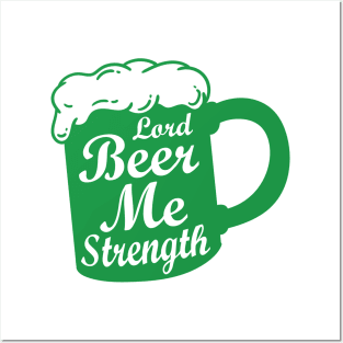 Lord beer me strength Posters and Art